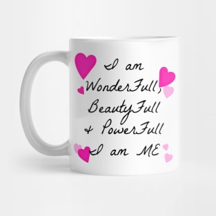 You are full of wonder,beauty & power Mug